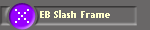 EB Slash Frame
