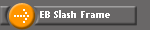 EB Slash Frame